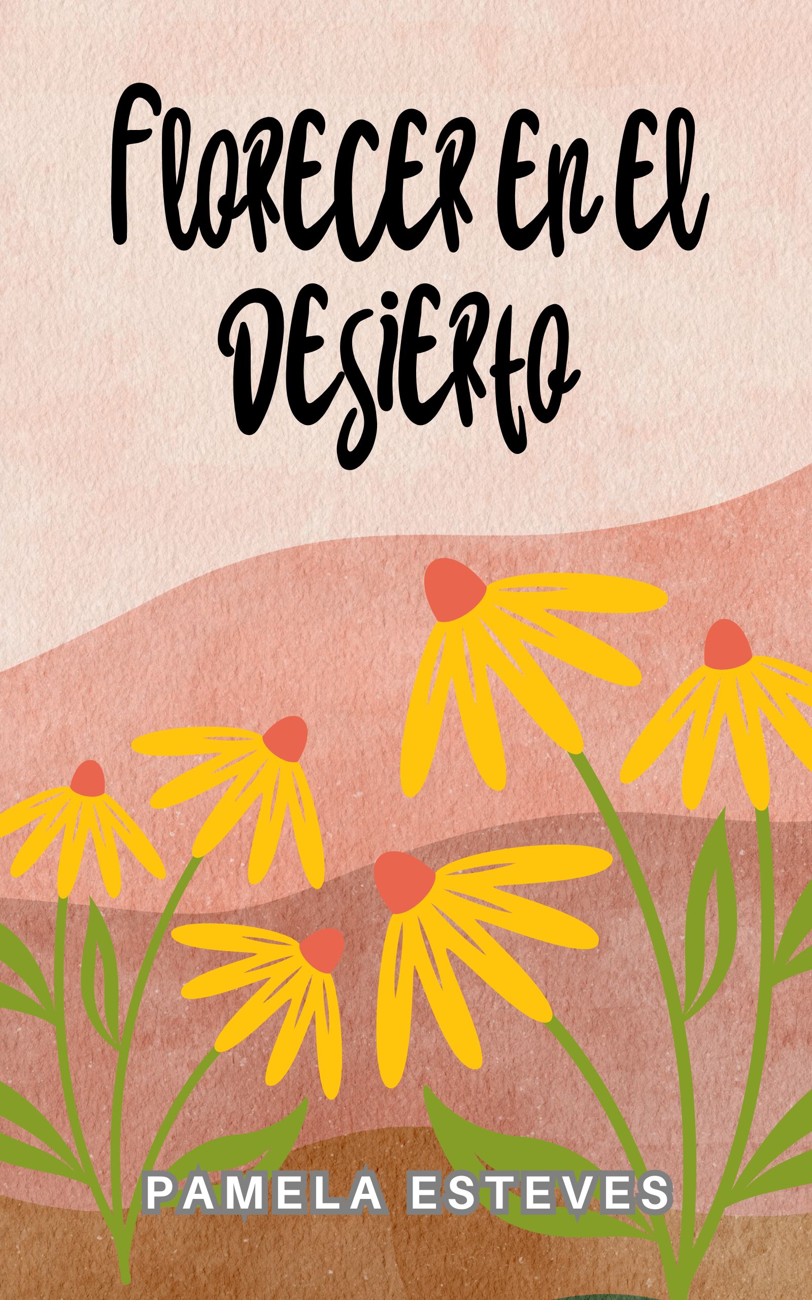 Portada de Florecer en el desierto